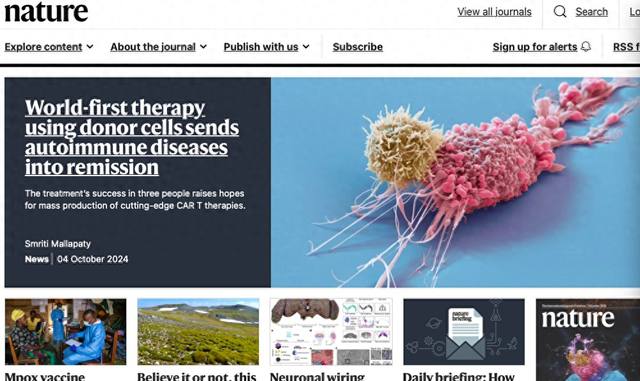 Nature官网头条！中国学者发表国际首个通用CAR-T治疗成果近日Nature官网头条文章为一篇题为World-first therapy using donor cells sends autoimmune diseases into remission 的报道，它介绍了一项来自中国团队、发表于Cell（细胞）期刊的研究成果，这篇报道发表于当地时间2024年10月4日