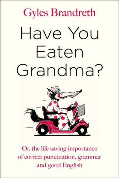 推荐一本非常有趣的语言学科普书《Have You Eaten Grandma?》书名来自一个经典标点笑话："Have you eaten Grandma?" → 你吃掉奶奶了吗？（令人毛骨悚然）"Have you eaten, Grandma?" → 奶奶，你吃饭了吗？（正常问候）仅仅一个逗号之差，意思天差地别
