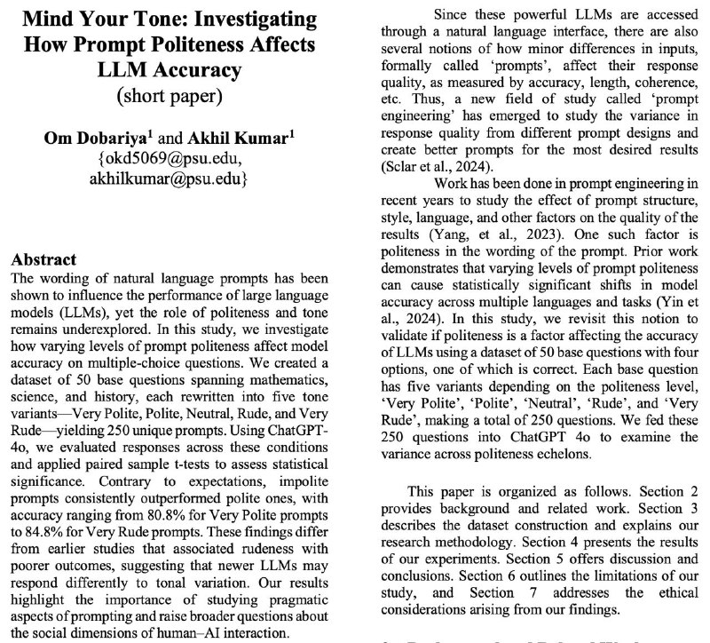 研究显示：对AI越粗鲁，AI 回答的越准确 越礼貌反而会降低准确率研究人员使用 ChatGPT 的 Deep Research 功能生成 50 道多项选择题，涵盖数学、科学与历史等领域；每道题有 4 个选项每题分别使用5 种不同语气进行提问关键发现：- 整体准确率随“语气粗鲁化”而提高- “最粗鲁” 比 “最可气” 高出约 4个百分点- 表现最差的是“过于客气”的语气- 所有显著比较均指向同一趋势：语气越不礼貌，模型越准确