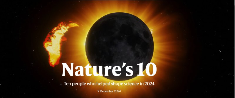 《Nature》2024年度十大人物，两名中国科学家引领年度科学潮流！《自然》杂志列出的10大科学发展趋势是对过去一年科学发展的肯定，并且讲述了一些科学发展背后的人们的故事