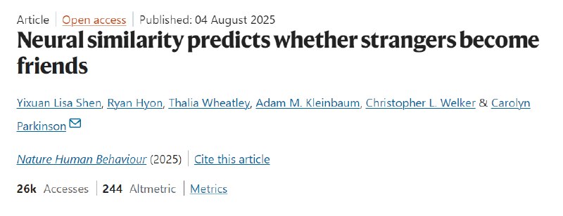 人以“脑”分：研究发现大脑对世界的反应相似性可预测未来友谊我们如何与陌生人发展成朋友？一项发表于《自然·人类行为》的研究，通过一个精巧的纵向实验揭示了友谊形成的深层神经基础 