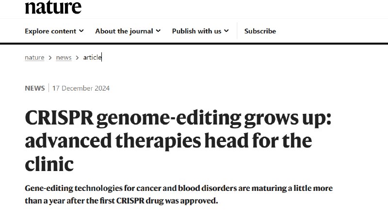 CRISPR基因编辑技术成熟，先进疗法即将进入临床应用  在CRISPR药物首次获批仅一年多后，基因编辑技术在治疗癌症和血液疾病方面取得了显著进展