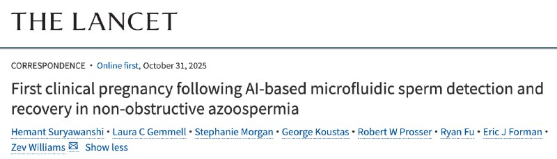 《柳叶刀》：世界首例！AI 助力不孕不育夫妇实现梦想严重男性不育（如无精症）在不孕不育病例中占比高达10-15% 